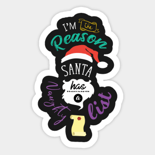 I'm The Reason Santa Has A Naughty List Novelty Sticker